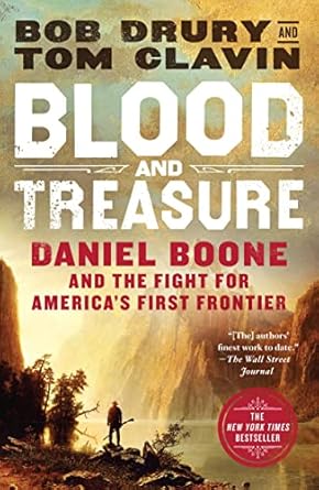 An Unforgettable Journey Through History: Blood and Treasure: Daniel Boone and the Fight for America’s First Frontier