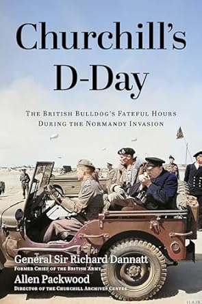An Unforgettable Insight: Churchill’s D-Day: The British Bulldog’s Fateful Hours During the Normandy Invasion