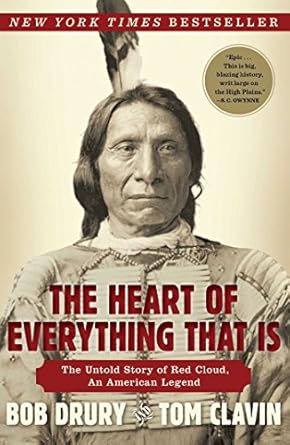 Discover the Untold Heroism in ‘The Heart of Everything That Is: The Untold Story of Red Cloud, An American Legend’ – A Must-Read Review!