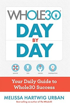 Unlock Your Health Transformation: A Comprehensive Review of The Whole30 Day By Day: Your Daily Guide to Whole30 Success