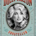 An Inspiring Journey Through Music: Dolly Parton, Songteller: My Life in Lyrics