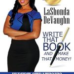 Transform Your Writing Journey: A Must-Read Review of ‘Write That Book And Make That Money! : Strategies for the Hungry Author’ Transform Your Writing Journey: A Must-Read Review of ‘Write That Book And Make That Money! : Strategies for the Hungry Author’