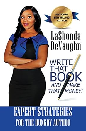 Transform Your Writing Journey: A Must-Read Review of ‘Write That Book And Make That Money! : Strategies for the Hungry Author’