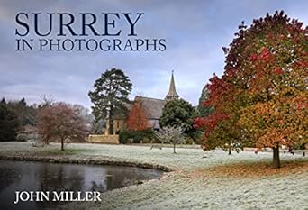 Discover the Beauty of Surrey: A Captivating Review of ‘Surrey in Photographs’