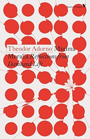 Profound Insights Await: A Review of Minima Moralia: Reflections from Damaged Life (Radical Thinkers)