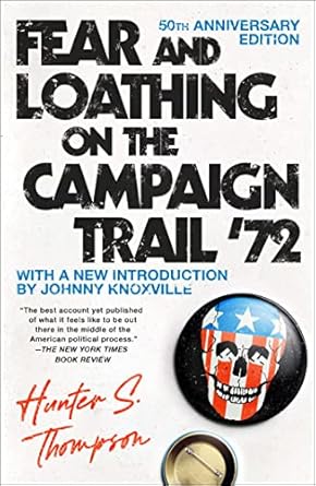 Unforgettable Insights: A Deep Dive into Fear and Loathing on the Campaign Trail ’72 – 40th Anniversary Edition Review