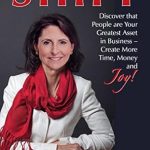 Unlock Success with This Insightful Review of SHIFT: Discover that People are Your Greatest Asset in Business, Create More Time, Money and Joy Unlock Success with This Insightful Review of SHIFT: Discover that People are Your Greatest Asset in Business, Create More Time, Money and Joy