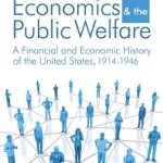 Discover the Impact of Economic Policies: A Comprehensive Review of ‘Economics and the Public Welfare’