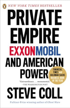 An Eye-Opening Exploration of Corporate Influence: Private Empire: ExxonMobil and American Power
