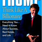 Unleash Your Potential with This Insightful Review of ‘Trump: Think Like a Billionaire: Everything You Need to Know About Success, Real Estate, and Life’