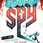 An Insightful Look into Resistance: A Review of The Faithful Spy: Dietrich Bonhoeffer and the Plot to Kill Hitler