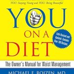 Transform Your Health: A Comprehensive Review of YOU: On A Diet Revised Edition – The Owner’s Manual for Waist Management Transform Your Health: A Comprehensive Review of YOU: On A Diet Revised Edition – The Owner’s Manual for Waist Management