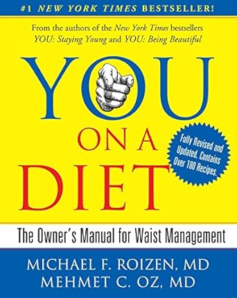 Transform Your Health: A Comprehensive Review of YOU: On A Diet Revised Edition – The Owner’s Manual for Waist Management