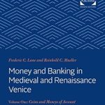 Discover the Intriguing History of Currency: A Review of Money and Banking in Medieval and Renaissance Venice: Volume I: Coins and Moneys of Account Discover the Intriguing History of Currency: A Review of Money and Banking in Medieval and Renaissance Venice: Volume I: Coins and Moneys of Account