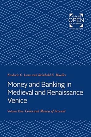 Discover the Intriguing History of Currency: A Review of Money and Banking in Medieval and Renaissance Venice: Volume I: Coins and Moneys of Account