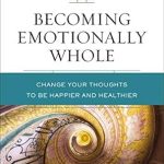 Transform Your Life: A Compelling Review of *Becoming Emotionally Whole: Change Your Thoughts to Be Happier and Healthier* (Charles F. Stanley Bible Study Series) Transform Your Life: A Compelling Review of *Becoming Emotionally Whole: Change Your Thoughts to Be Happier and Healthier* (Charles F. Stanley Bible Study Series)