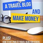 Unlock Your Travel Passion: A Comprehensive Review of ‘How to Start a Travel Blog and Make Money from Amazon’