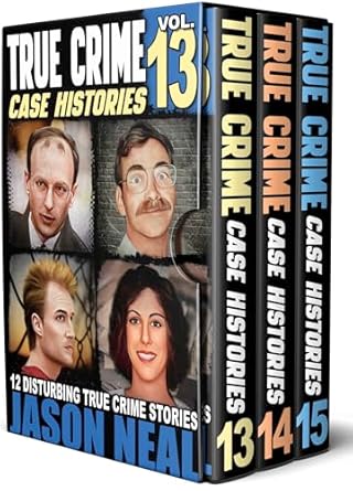 Uncover the Chilling Truth: A Review of True Crime Case Histories – (Books 13, 14, & 15): 36 Disturbing Stories True Crime Stories from Amazon
