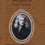 Unveiling Genius: A Deep Dive into ‘Never at Rest: A Biography of Isaac Newton’ – A Must-Read for Science Enthusiasts!