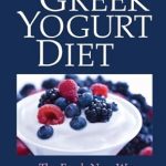 Discover the Secrets to Natural Weight Loss: A Comprehensive Review of The Greek Yogurt Diet: The Fresh New Way to Lose Weight Naturally