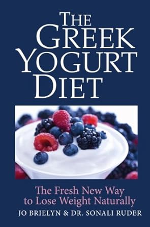 Discover the Secrets to Natural Weight Loss: A Comprehensive Review of The Greek Yogurt Diet: The Fresh New Way to Lose Weight Naturally