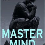 Unlock Your Potential: A Comprehensive Review of MASTER MIND – The Key To Mental Power Development And Efficiency: The Principles of Psychology: Secrets of the Mind Discipline Unlock Your Potential: A Comprehensive Review of MASTER MIND – The Key To Mental Power Development And Efficiency: The Principles of Psychology: Secrets of the Mind Discipline