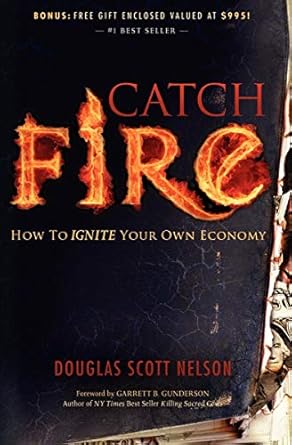 Transform Your Future with Insights from ‘Catch Fire: How to Ignite Your Own Economy’ – A Must-Read Review!