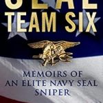 Unforgettable Insights: SEAL Team Six: Memoirs of an Elite Navy SEAL Sniper – A Must-Read for Military Enthusiasts Unforgettable Insights: SEAL Team Six: Memoirs of an Elite Navy SEAL Sniper – A Must-Read for Military Enthusiasts