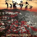 Uncover the Hidden Truths: A Provocative Review of Weird Scenes Inside The Canyon: Laurel Canyon, Covert Ops & The Dark Heart Of The Hippie Dream