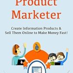 Discover How to Profit Quickly: A Comprehensive Review of ‘Information Product Marketer: Create Information Products & Sell Them Online to Make Money Fast!’ Discover How to Profit Quickly: A Comprehensive Review of ‘Information Product Marketer: Create Information Products & Sell Them Online to Make Money Fast!’