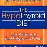 Transform Your Health: A Comprehensive Review of The HypoThyroid Diet: Lose Weight and Beat Fatigue in 21 Days