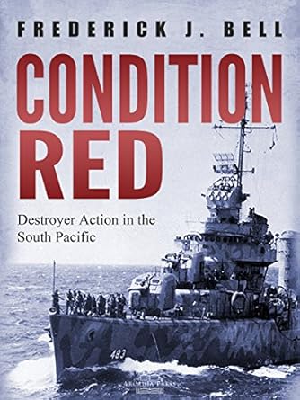 Must-Read for History Buffs: Condition Red: Destroyer Action in the South Pacific