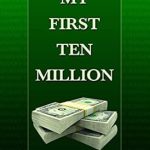Unlocking Financial Freedom: A Must-Read Review of ‘Making My First Ten Million: The Story of Money & Leveraged Income from Amazon’