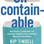 Transform Your Business Mindset: A Must-Read Review of ‘Uncontainable: How Passion, Commitment, and Conscious Capitalism Built a Business Where Everyone Thrives’ Transform Your Business Mindset: A Must-Read Review of ‘Uncontainable: How Passion, Commitment, and Conscious Capitalism Built a Business Where Everyone Thrives’