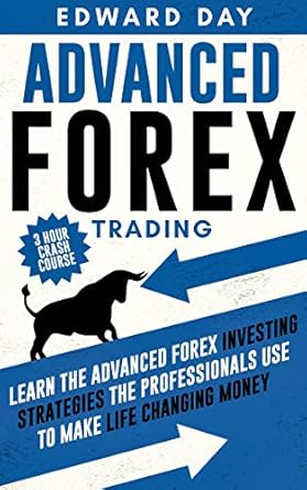Unveiling Secrets: Advanced Forex Trading:: Learn the Advanced Forex Investing Strategies the Professionals Use to Make Life Changing Money (3 Hour Crash Course) – A Comprehensive Review