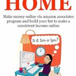 Discover the Secrets to Earning Online: A Comprehensive Review of ‘WORK FROM HOME – 2016 (2 in 1 bundle): Make Money Online via Amazon Associates Program and Build Your List to Make a Consistent Income Online from Amazon’ Discover the Secrets to Earning Online: A Comprehensive Review of ‘WORK FROM HOME – 2016 (2 in 1 bundle): Make Money Online via Amazon Associates Program and Build Your List to Make a Consistent Income Online from Amazon’