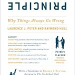 Unveiling the Truth: A Comprehensive Review of The Peter Principle: Why Things Always Go Wrong Unveiling the Truth: A Comprehensive Review of The Peter Principle: Why Things Always Go Wrong