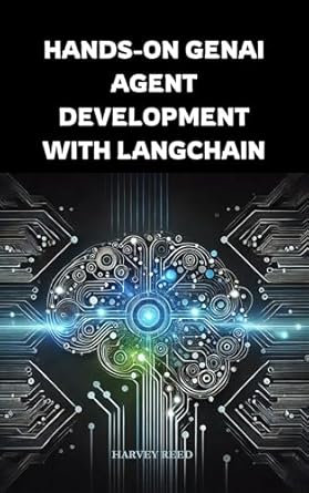Discover the Future of AI: A Comprehensive Review of Hands-On GenAI Agent Development with LangChain (LLMs in Practice)