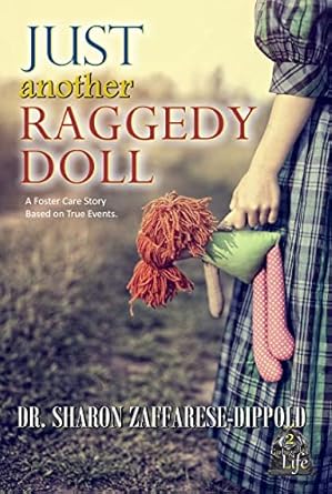 Heartfelt and Inspiring: Just Another Raggedy Doll: A Foster Care Story Based on True Events (Garbage Bag Life Book 2)