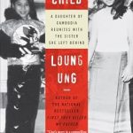 An Inspiring Journey of Resilience: Lucky Child: A Daughter of Cambodia Reunites with the Sister She Left Behind