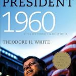 An In-Depth Review of The Making of the President 1960: The Landmark Political Series – A Must-Read for Political Enthusiasts!