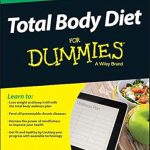 Discover the Secrets to Lasting Health: A Comprehensive Review of Total Body Diet For Dummies