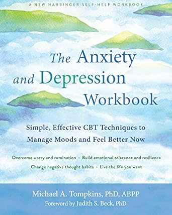 Transform Your Mental Health: A Comprehensive Review of The Anxiety and Depression Workbook: Simple, Effective CBT Techniques to Manage Moods and Feel Better Now