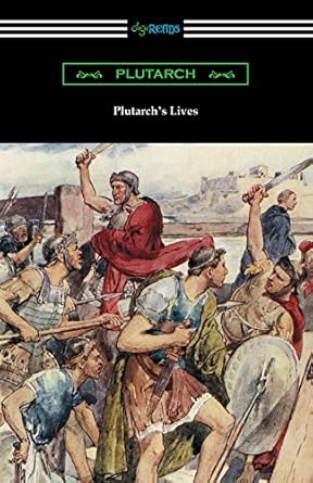 Discover the Timeless Wisdom of Plutarch: A Comprehensive Review of Plutarch’s Lives (Volumes I and II)