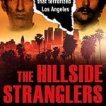 Unraveling the Chilling Truth: A Deep Dive into The Hillside Stranglers