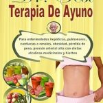 Transform Your Health: A Comprehensive Review of Dr. Sebi Terapia De Ayuno: Para enfermedades hepáticas, pulmonares, cardíacas o renales, obesidad, pérdida de peso, presión arterial alta con dietas alcalinas medicinales y hierbas (Spanish Edition)