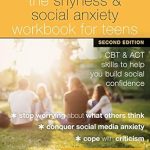 Unlock Your Social Potential: A Comprehensive Review of The Shyness and Social Anxiety Workbook for Teens: CBT and ACT Skills to Help You Build Social Confidence