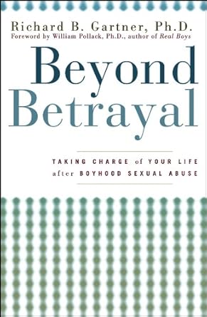 Transform Your Healing Journey: A Comprehensive Review of ‘Beyond Betrayal: Taking Charge of Your Life after Boyhood Sexual Abuse’