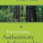 Transformative Insights: Encouraging Authenticity and Spirituality in Higher Education