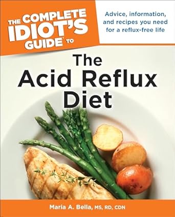 Essential Guide for Reflux Relief: A Comprehensive Review of The Complete Idiot’s Guide to the Acid Reflux Diet